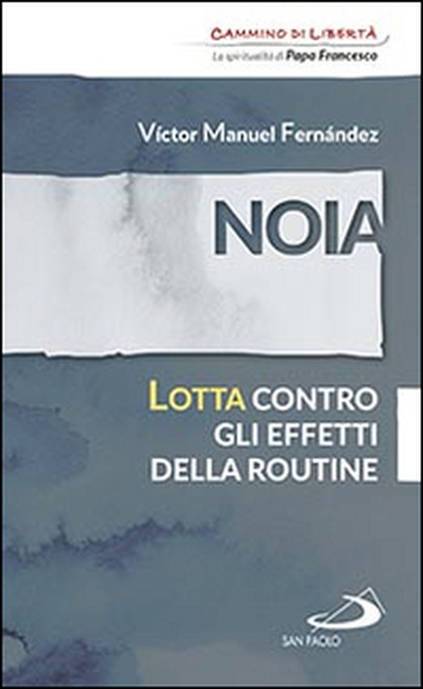 Noia. Lotta contro gli effetti della routine - Librerie.coop Noia. Lotta contro gli effetti della routine - Librerie.coop