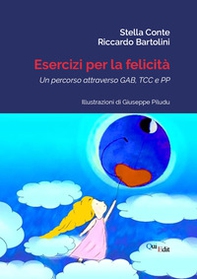 Esercizi per la felicità. Un percorso attraverso GAB, TCC e PP - Librerie.coop Esercizi per la felicità. Un percorso attraverso GAB, TCC e PP - Librerie.coop
