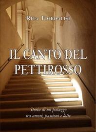 Il canto del pettirosso. Storia di un palazzo tra amori, passioni e lotte - Librerie.coop