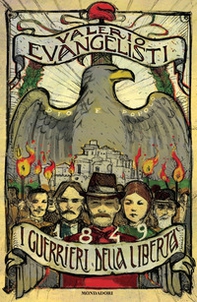 1849. I guerrieri della libertà - Librerie.coop