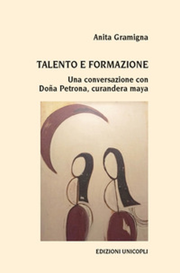 Talento e formazione. Una conversazione con Doña Petrona, curandera maya - Librerie.coop Talento e formazione. Una conversazione con Doña Petrona, curandera maya - Librerie.coop