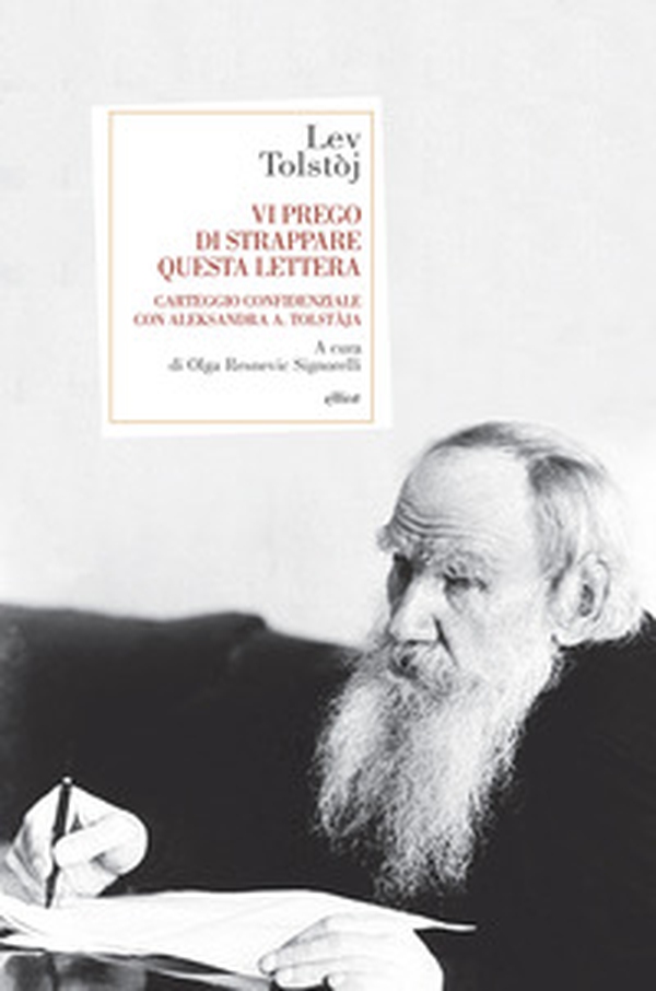 Vi prego di strappare questa lettera. Carteggio confidenziale con Aleksandra A. Tolstàja - Librerie.coop Vi prego di strappare questa lettera. Carteggio confidenziale con Aleksandra A. Tolstàja - Librerie.coop