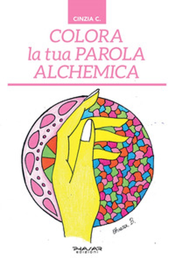 Colora la tua parola alchemica - Librerie.coop Colora la tua parola alchemica - Librerie.coop
