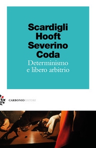 Determinismo e libero arbitrio - Librerie.coop Determinismo e libero arbitrio - Librerie.coop