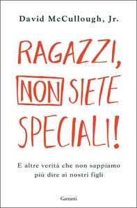 Ragazzi, non siete speciali! - Librerie.coop Ragazzi, non siete speciali! - Librerie.coop