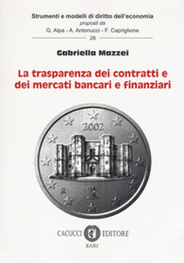 La trasparenza dei contratti e dei mercati bancari e finanziari - Librerie.coop La trasparenza dei contratti e dei mercati bancari e finanziari - Librerie.coop