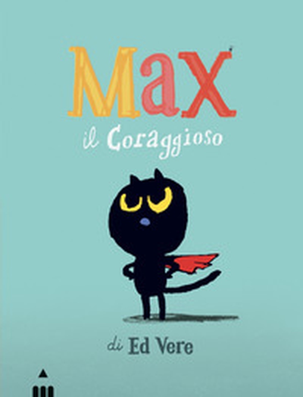 Max il coraggioso - Librerie.coop Max il coraggioso - Librerie.coop