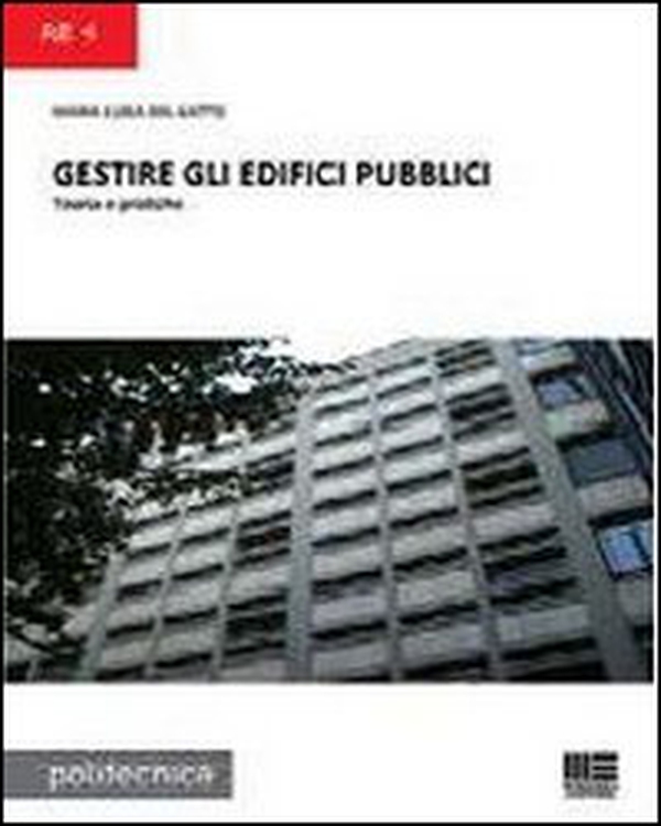Gestire gli edifici pubblici. Teoria e pratiche - Librerie.coop Gestire gli edifici pubblici. Teoria e pratiche - Librerie.coop