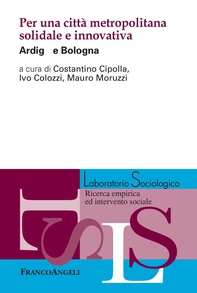 Per una città metropolitana solidale e innovativa. Ardigò e  Bologna - Librerie.coop Per una città metropolitana solidale e innovativa. Ardigò e  Bologna - Librerie.coop