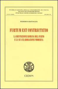Furtum est contrectatio. La definizione romana del furto e la sua elaborazione moderna - Librerie.coop