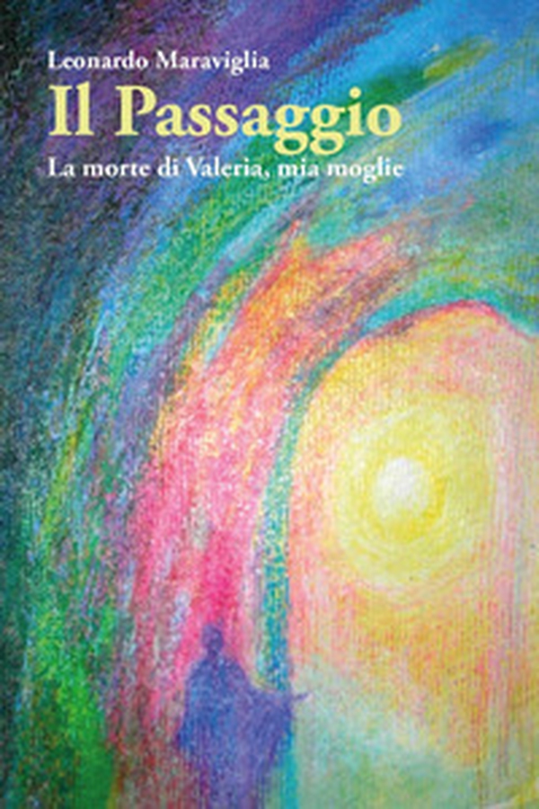 Il passaggio. La morte di Valeria, mia moglie - Librerie.coop Il passaggio. La morte di Valeria, mia moglie - Librerie.coop