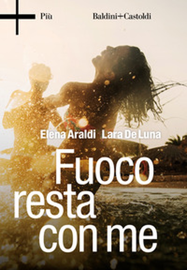 Fuoco resta con me - Librerie.coop Fuoco resta con me - Librerie.coop