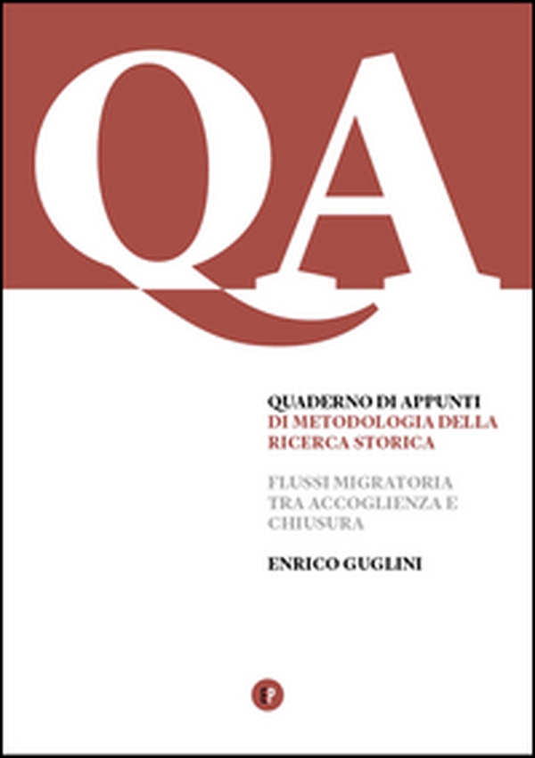 Quaderno di appunti di metodologia della ricerca storica. Flussi migratori tra accoglienza e chiusura - Librerie.coop Quaderno di appunti di metodologia della ricerca storica. Flussi migratori tra accoglienza e chiusura - Librerie.coop