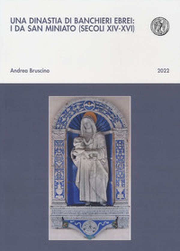 Una dinastia di banchieri ebrei: i Da San Miniato (secoli XIV-XVI) - Librerie.coop Una dinastia di banchieri ebrei: i Da San Miniato (secoli XIV-XVI) - Librerie.coop