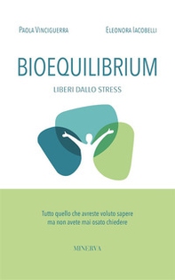Bioequilibrium. Liberi dallo stress - Librerie.coop