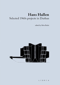 Hans Hallen. Selected 1960s projects in Durban - Librerie.coop Hans Hallen. Selected 1960s projects in Durban - Librerie.coop