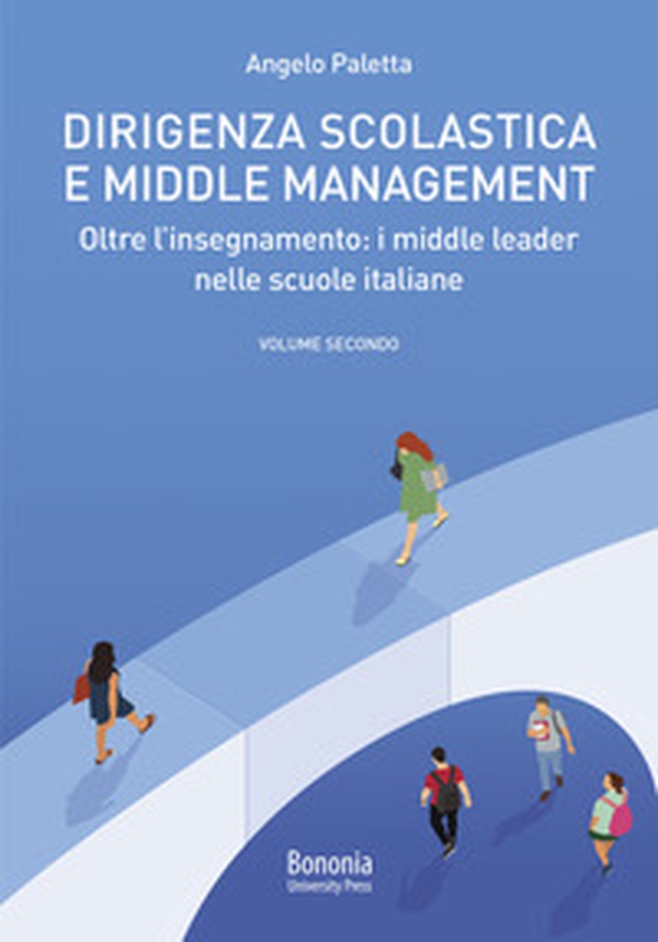 Dirigenza scolastica e middle management. Oltre l'insegnamento : i middle leader nelle scuole italiane - Librerie.coop Dirigenza scolastica e middle management. Oltre l'insegnamento : i middle leader nelle scuole italiane - Librerie.coop