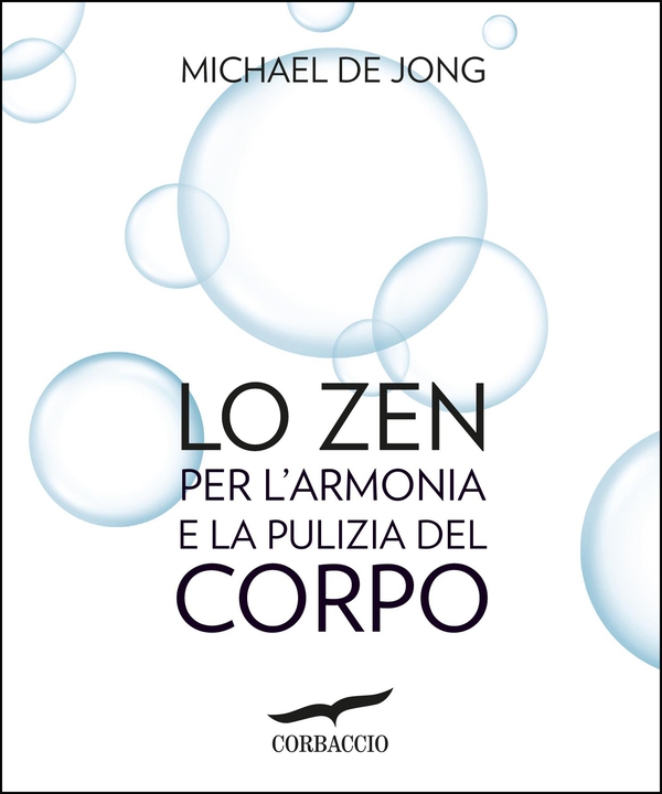 Lo Zen per l'armonia e la pulizia del corpo - Librerie.coop Lo Zen per l'armonia e la pulizia del corpo - Librerie.coop