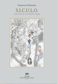 S.I.C.U.L.O.. Avventure di un'infanzia magica - Librerie.coop