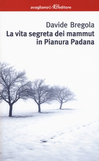 La vita segreta dei mammuth in Pianura padana - Librerie.coop
