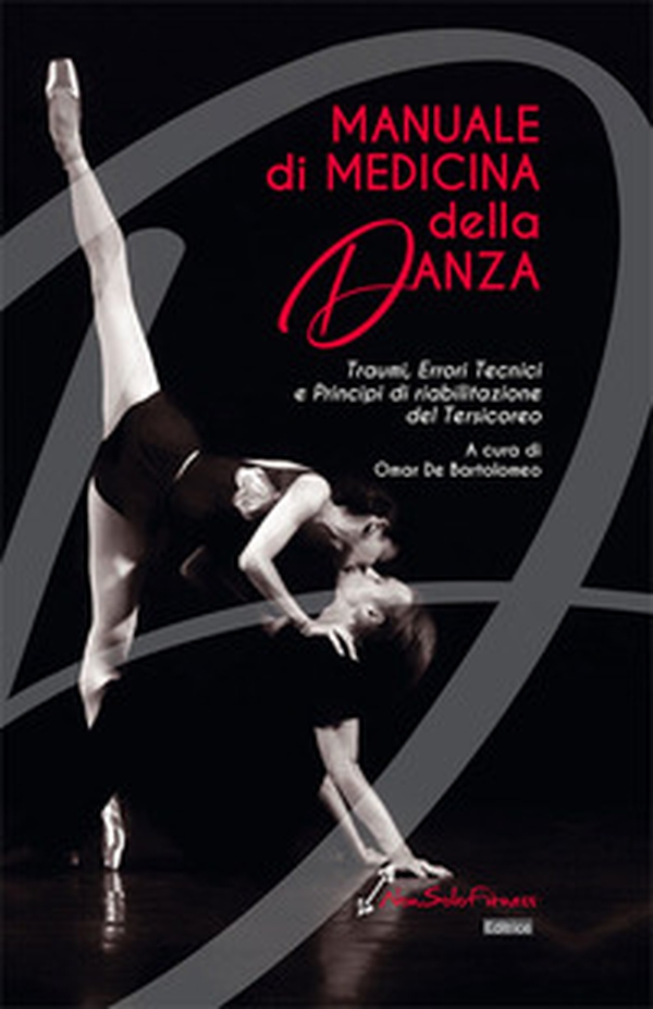 Manuale di medicina della danza. Traumi, errori tecnici e principi di riabilitazione del tersicoreo - Librerie.coop Manuale di medicina della danza. Traumi, errori tecnici e principi di riabilitazione del tersicoreo - Librerie.coop