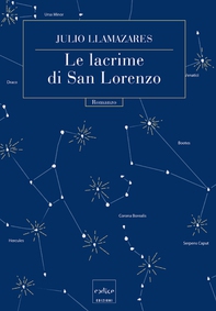 Le lacrime di San Lorenzo - Librerie.coop Le lacrime di San Lorenzo - Librerie.coop