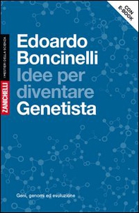 Idee per diventare genetista. Geni, genomi ed evoluzione - Librerie.coop Idee per diventare genetista. Geni, genomi ed evoluzione - Librerie.coop
