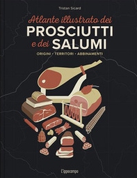 L'atlante illustrato dei prosciutti e salumi - Librerie.coop