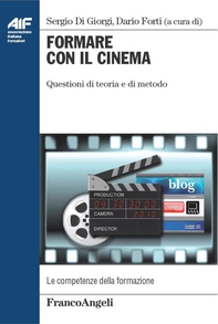 Formare con il cinema. Questioni di teoria e di metodo - Librerie.coop Formare con il cinema. Questioni di teoria e di metodo - Librerie.coop