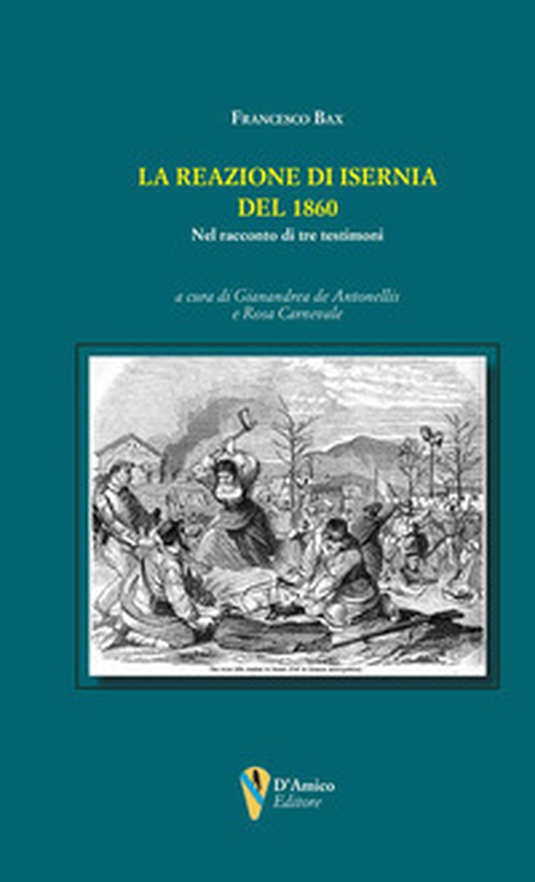 La reazione di Isernia del 1860. Nel racconto di tre testimoni - Librerie.coop