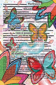 Le farfalle non si posano sui fiori di plastica - Librerie.coop