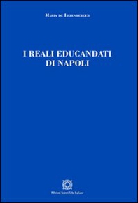 I reali educandati di Napoli - Librerie.coop