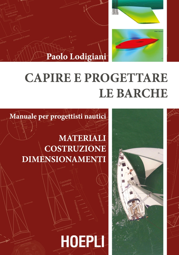 Capire e progettare le barche: materiali costruzione dimensionamenti - Librerie.coop Capire e progettare le barche: materiali costruzione dimensionamenti - Librerie.coop