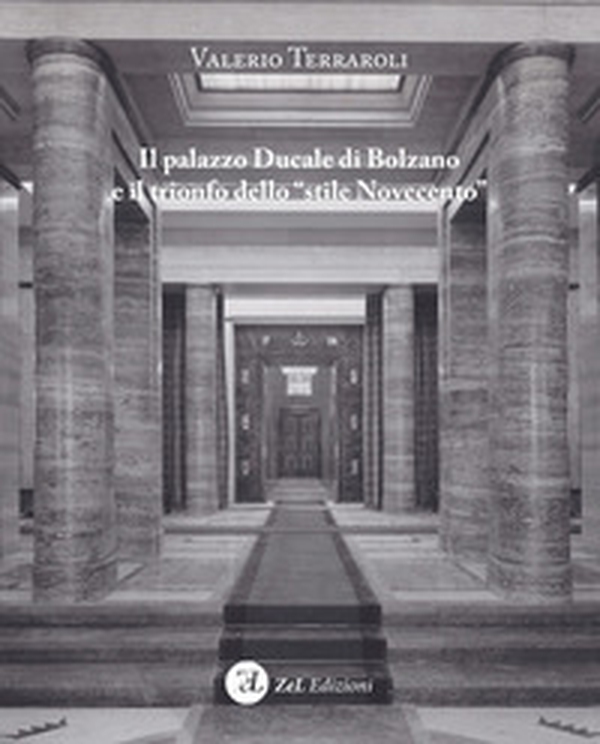 Il palazzo Ducale di Bolzano e il trionfo dello "stile Novecento" - Librerie.coop Il palazzo Ducale di Bolzano e il trionfo dello "stile Novecento" - Librerie.coop