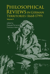 Philosophical reviews in german territories (1668-1799) - Vol. 2 - Librerie.coop