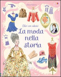 La moda nella storia. Con adesivi - Librerie.coop