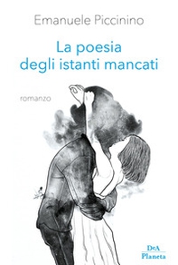 La poesia degli istanti mancati - Librerie.coop La poesia degli istanti mancati - Librerie.coop