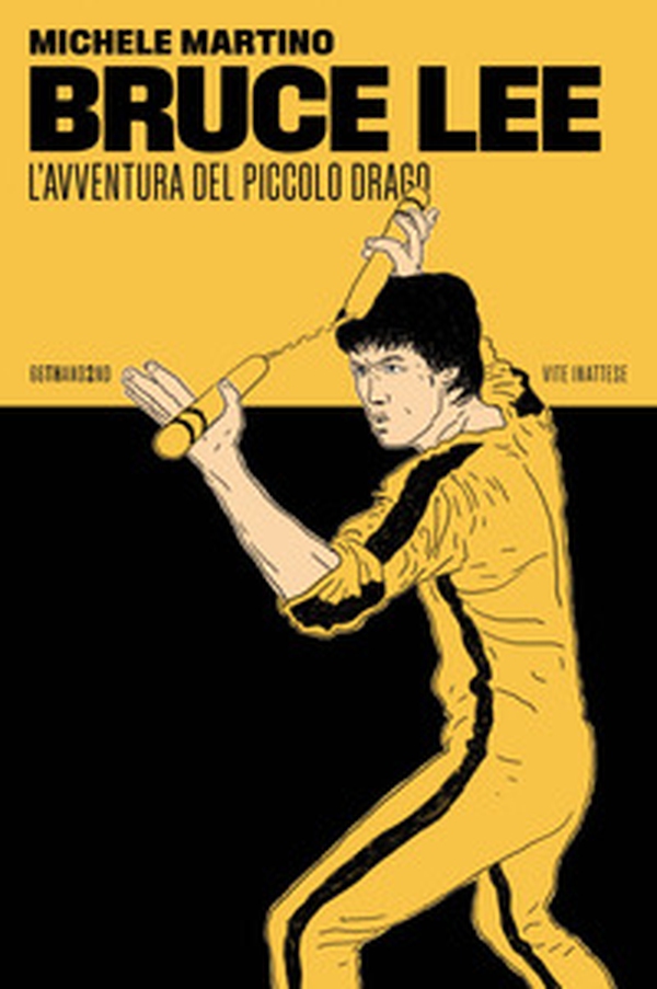 Bruce Lee. L'avventura del Piccolo Drago - Librerie.coop Bruce Lee. L'avventura del Piccolo Drago - Librerie.coop