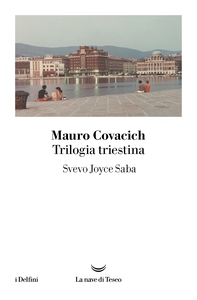 TRILOGIA TRIESTINA: Svevo, Joyce, Saba - Librerie.coop
