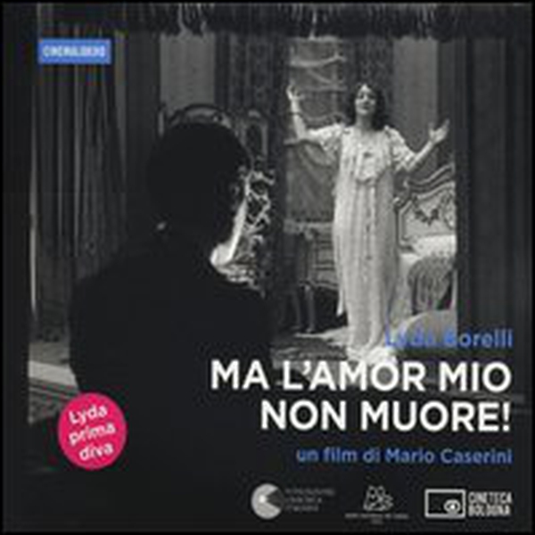 Lyda Borelli. Ma l'amor mio non muore. Ediz. italiana e inglese! DVD - Librerie.coop Lyda Borelli. Ma l'amor mio non muore. Ediz. italiana e inglese! DVD - Librerie.coop