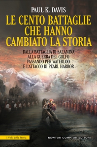 Le cento battaglie che hanno cambiato la storia - Librerie.coop