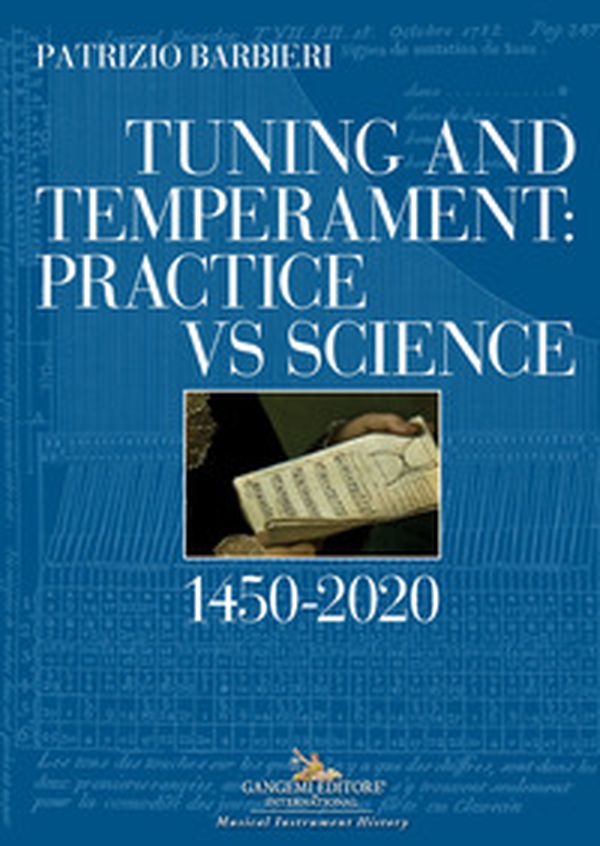 Tuning and temperament: practice vs science. 1450-2020 - Librerie.coop Tuning and temperament: practice vs science. 1450-2020 - Librerie.coop