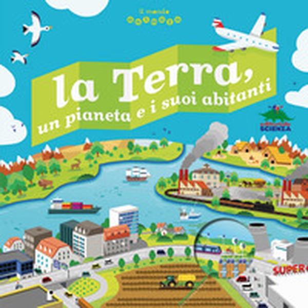 La terra, un pianeta e i suoi abitanti. Il mondo animato - Librerie.coop La terra, un pianeta e i suoi abitanti. Il mondo animato - Librerie.coop