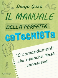 Il manuale della perfetta catechista - Librerie.coop Il manuale della perfetta catechista - Librerie.coop
