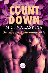 Countdown. Un mese per innamorarmi di te - Librerie.coop Countdown. Un mese per innamorarmi di te - Librerie.coop