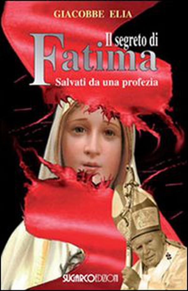 Il segreto di Fatima. Salvati da una profezia - Librerie.coop Il segreto di Fatima. Salvati da una profezia - Librerie.coop