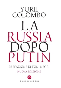 LA RUSSIA DOPO PUTIN - Librerie.coop LA RUSSIA DOPO PUTIN - Librerie.coop