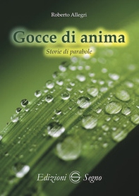 Gocce di anima. Storie di parabole - Librerie.coop Gocce di anima. Storie di parabole - Librerie.coop