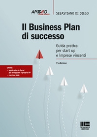 Il business plan di successo. Guida pratica per start-up e imprese vincenti - Librerie.coop