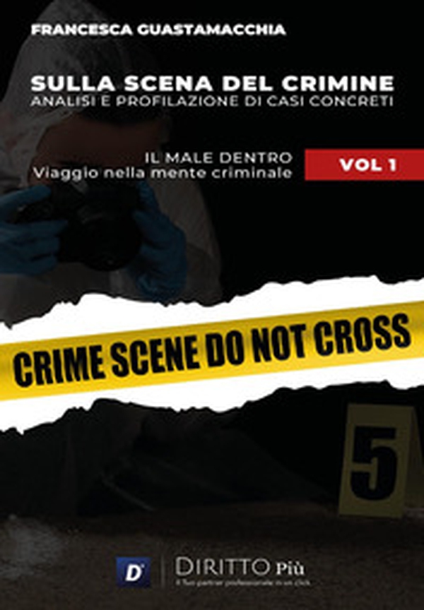 Sulla scena del crimine. Analisi e profilazione di casi concreti - Vol. 1 - Librerie.coop Sulla scena del crimine. Analisi e profilazione di casi concreti - Vol. 1 - Librerie.coop